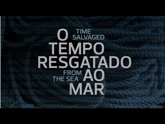 Exposição “ O Tempo Resgatado ao Mar"