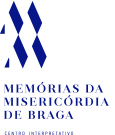 Centro Interpretativo das
                                  Memórias da Misericórdia de Braga